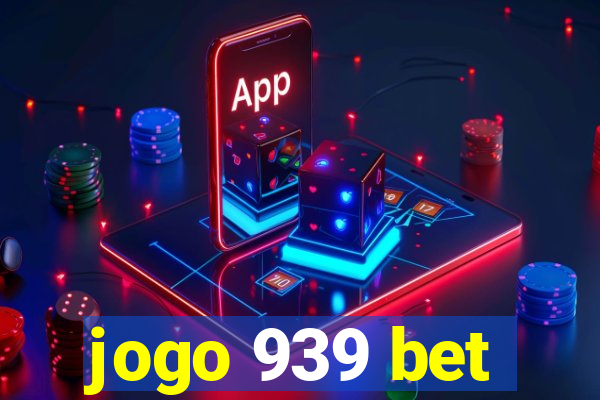 jogo 939 bet